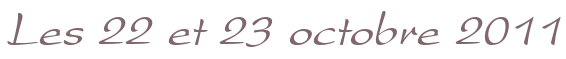 Les 22 et 23 octobre 2011