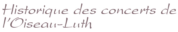 Historique des concerts de l'Oiseau-Luth